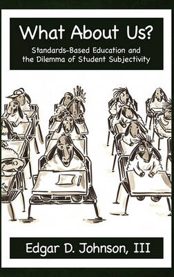 What About Us? Standards-Based Education and the Dilemma of Student Subjectivity