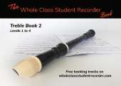 The Whole Class Student Recorder Book: Treble Book 2