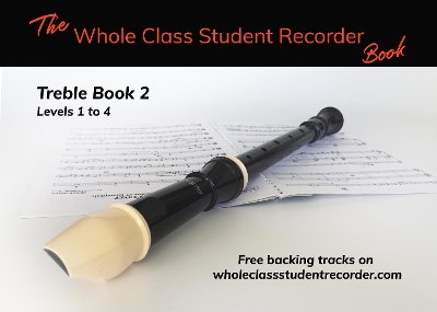 The Whole Class Student Recorder Book: Treble Book 2
