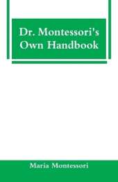 Dr. Montessori's Own Handbook