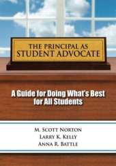 Principal as Student Advocate, The: A Guide for Doing What's Best for All Students