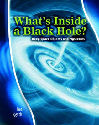 Stargazer Guide: What's inside a Black Hole? Deep Space Objects and Mysteries Hardback