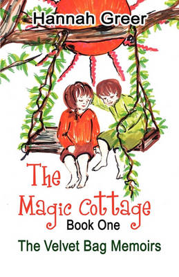 The Magic Cottage: Book One: The Velvet Bag Memoirs