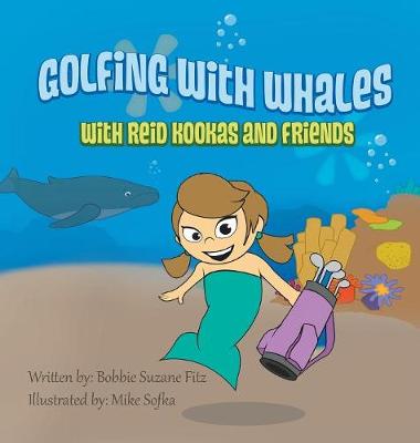 Golfing with Whales: With Reid Kookas and Friends