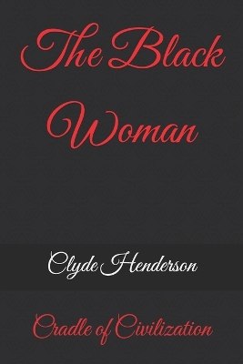 The Black Woman: Cradle of Civilization