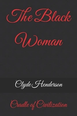 The Black Woman: Cradle of Civilization