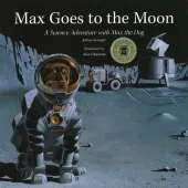 Max Goes to the Moon: A Science Adventure with Max the Dog