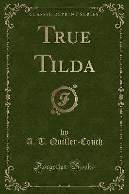 True Tilda (Classic Reprint)