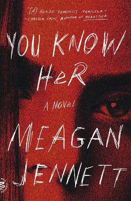 You Know Her: A Novel