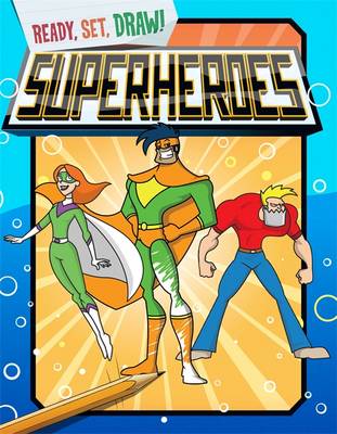 Ready, Set, Draw: Superheroes