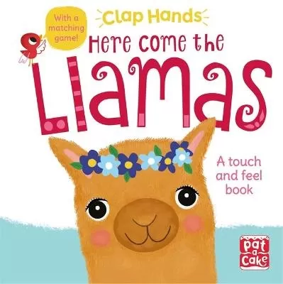 Clap Hands: Here Come the Llamas: A touch-and-feel board book
