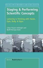 Staging & Performing Scientific Concepts: Lecturing is Thinking with Hands, Eyes, Body, & Signs