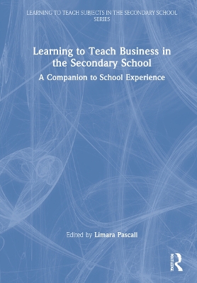 Learning to Teach Business in the Secondary School: A Companion to School Experience