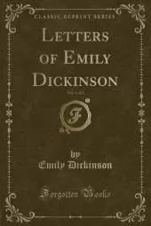 Letters of Emily Dickinson, Vol. 1 of 2 (Classic Reprint)
