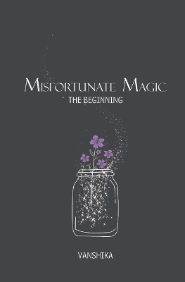 Misfortunate Magic - The Beginning