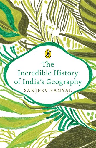 The Incredible History of India's Geography
