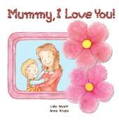 Mummy, I Love You!: Both mum and child light hair light skin