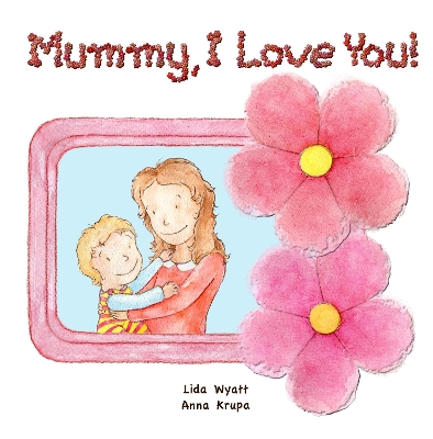 Mummy, I Love You!: Both mum and child light hair light skin