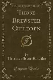 Those Brewster Children (Classic Reprint)
