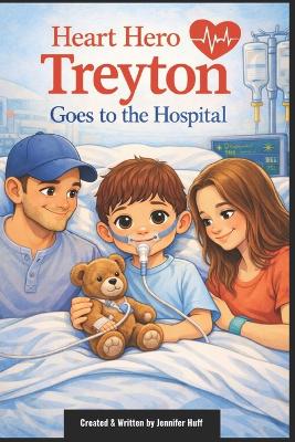 Heart Hero Treyton: Goes to the Hospital