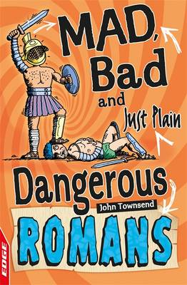 EDGE: Mad, Bad and Just Plain Dangerous: Romans