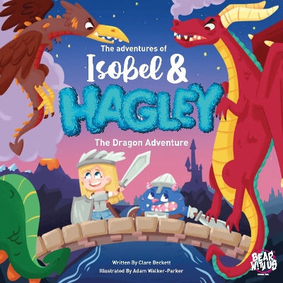 The Adventures of Isobel & Hagley: The Dragon Adevnture