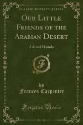 Our Little Friends of the Arabian Desert: Adi and Hamda (Classic Reprint)