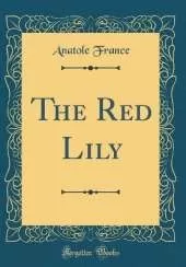 The Red Lily (Classic Reprint)