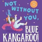 Not Without You, Blue Kangaroo