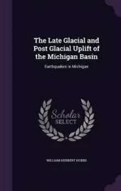 The Late Glacial and Post Glacial Uplift of the Michigan Basin: Earthquakes in Michigan