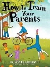 How To Train Your Parents
