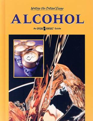 Alcohol: An Opposing Viewpoints Guide