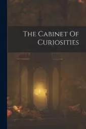 The Cabinet Of Curiosities