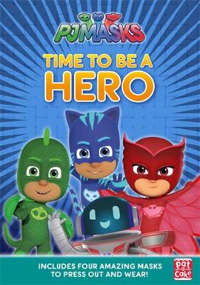 PJ Masks: Time to Be a Hero: A press-out masks book