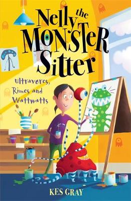 Nelly The Monster Sitter: Ultravores, Rimes and Wattwatts: Book 5