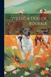 "Poilu", a Dog of Roubaix