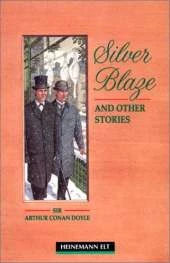 Silver Blaze and Other Stories