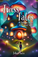 Twiss Tales Volume 1: 20 Bedtime Stories for Magical Nights