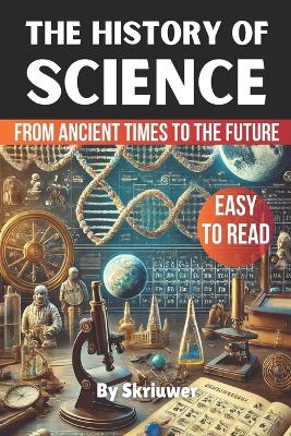 The History of Science: From Ancient Times to the Future