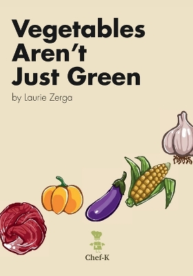 Vegetable Aren't Just Green