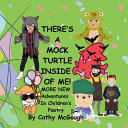 THERE'S A MOCK TURTLE INSIDE OF ME! BOOK 6! More New Adventures In Children's Poetry!: More New Adventures In Children's Poetry