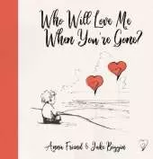 Who Will Love Me When You're Gone?