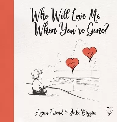 Who Will Love Me When You're Gone?