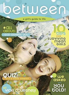 Between: A Preteen Girl's Guide to Life