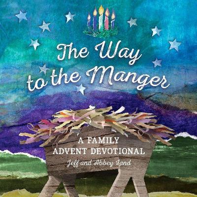The Way to the Manger: A Family Advent Devotional