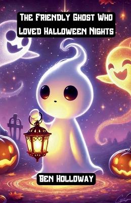 The Friendly Ghost Who Loved Halloween Night