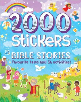 2000 Stickers Bible Stories: Favourite Tales and 36 Activities!