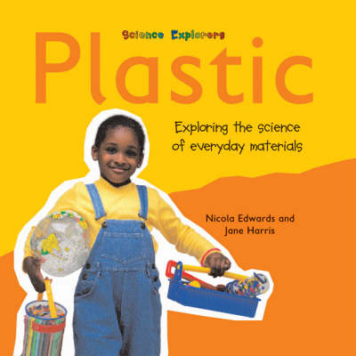 Plastic: Exploring the Science of Everyday Materials