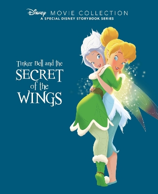 Disney Movie Collection: Tinker Bell and the Secret of the Wings: A Special Disney Storybook Series