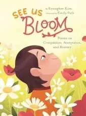 See Us Bloom: Poems on Compassion, Acceptance, and Bravery